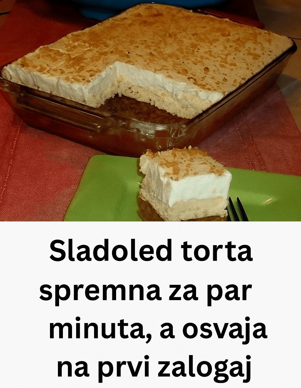 SLADOLED TORTA KOJA OSVAJA NA PRVI ZALOGAJ…Kremasta, ukusna, osvježavajuća… - featured image