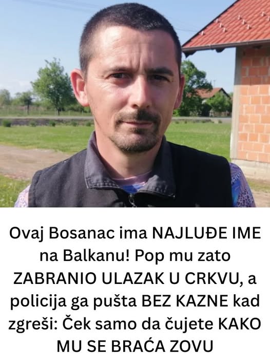 Ovaj Bosanac ima NAJLUĐE IME na Balkanu! Pop mu zbog toga ZABRANIO ULAZAK U CRKVU, a policija ga pušta BEZ KAZNE kad zgreši - featured image